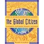 The Global Citizen: A Guide to Creating an International Life and Career