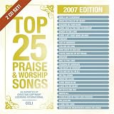 Top 25 Praise & Worship Songs 2007