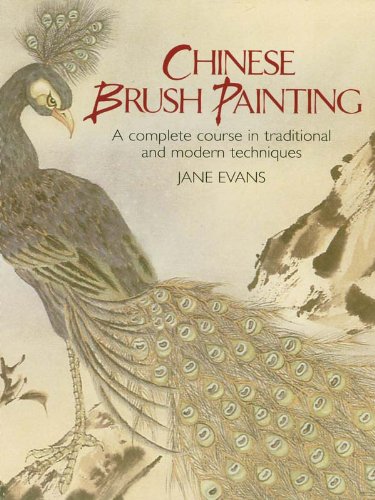 Chinese Brush Painting: A Complete Course in Traditional and Modern Techniques (Dover Art Instruction)