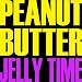 Peanut Butter Jelly Time