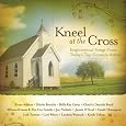 Kneel at the Cross by Various Artists