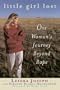 Little Girl Lost: One Woman's Journey Beyond Rape