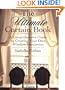 The Ultimate Curtain Book: A Comprehensive Guide to Creating Your Own Window Treatments