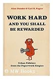 Work hard and you shall be rewarded : urban folklore from the paperwork empire