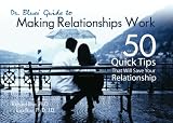 Dr. Blues' Guide to Making Relationships Work: 50 Quick Tips