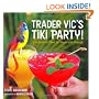 Trader Vic's Tiki Party!: Cocktails and Food to Share with Friends