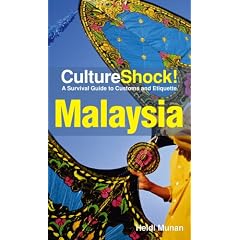 Culture Shock! Malaysia: A survival guide to customs and etiquette (Cultureshock Malaysia: A Survival Guide to Customs & Etiquette)