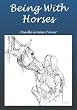 Being With Horses