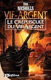 Vif-Argent, Tome 3 : Le crépuscule du Vif-Argent