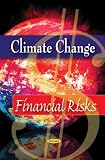 Climate Change: Financial Risks