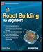 Robot Building for Beginner (Technology in Action) by David Cook