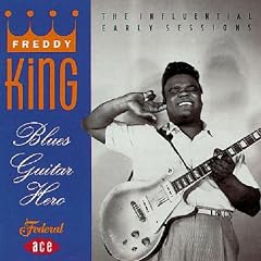 Blues Guitar Hero: the Influential Early Sessions
