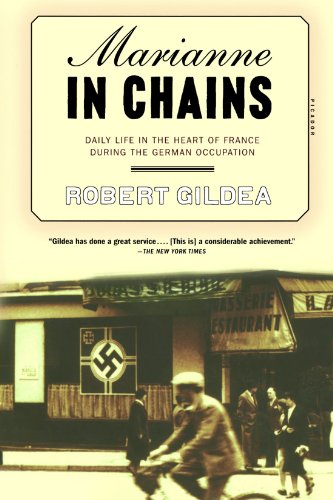 Marianne in Chains: Daily Life in the Heart of France During the German Occupation