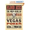 Blood Aces: The Wild Ride of Benny Binion, the Texas Gangster Who Created Vegas Poker