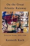 On the Great Atlantic Rainway: Selected Poems 1950-1988