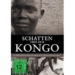 Schatten �ber dem Kongo - Schreckensgeister der Kolonialherrschaft