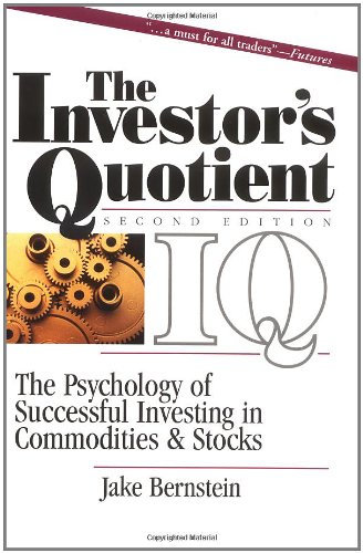 The Investor's Quotient: The Psychology of Successful Investing in Commodities & Stocks