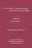 A Variorum Commentary on the Poems of John Milton: Samson Agonistes