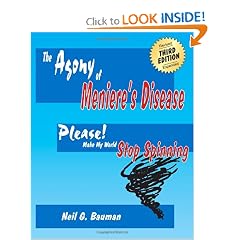 The Agony of Meniere's Disease (3rd Edition): Please Make My World Stop Spinning! by Neil G. Bauman