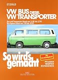 VW Bus und Transporter Diesel von 11/80 bis 12/90: Bus Syncro Diesel von 02/85 bis 10/92, So wird's gemacht - Band 35: Wartung und Instandhaltung: BD 35