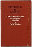 On Bread and Poetry: A Panel Discussion Between Gary Snyder, Lew Welch and Philip Whalen