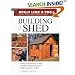 Building a Shed: Siting and Planning a Shed, Building Shed Foundations, Adding Custom Details (Build Like a Pro Series)