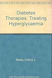 Diabetes therapies : treating hyperglycaemia