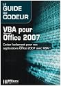 VBA pour Office 2007 : Codez facilement pour vos applications Office 2007 avec VBA!
