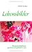 Lebensbilder: Momentaufnahmen, gerahmt und geherzt in mir L=0: my-fan-page.de
