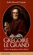 Gr�goire le Grand : Aux origines du Moyen Age