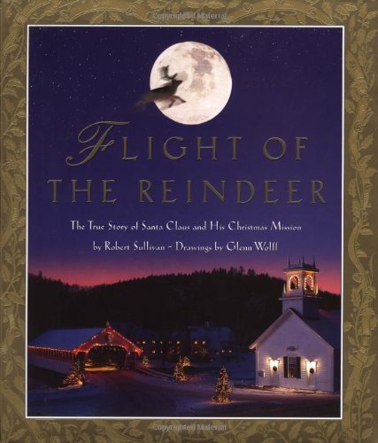 Cover image : Flight of the Reindeer: The True Story of Santa Claus and his Christmas Mission