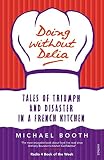 Doing without Delia : tales of triumph and disaster in a French kitchen