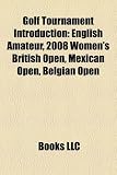 Golf Tournament Introduction: English Amateur, 2008 Women's British Open, Mexican Open, Belgian Open