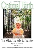 Optimal birth : the what, the why & the how