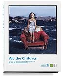 We the children : 25 years UN Convention on the Rights of the Child = 25 jahre Un-kinderechtskonvention
