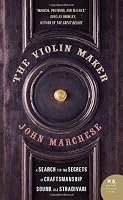 The Violin Maker: A Search for the Secrets of Craftsmanship, Sound, and Stradivari