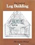 The Craft of Log Building: A Handbook of Craftsmanship in Wood