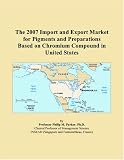 The 2007 Import and Export Market for Pigments and Preparations Based on Chromium Compound in United States