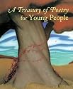 A Treasury of Poetry for Young People: Emily Dickinson, Robert Frost, Henry Wadsworth Longfellow, Edgar Allan Poe, Carl Sandberg, Walt Whitman