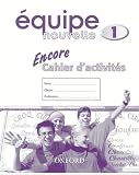 equipe Nouvelle: Part 1 Encore cahier d'activites