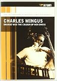 Charles Mingus: Orange Was the Colour of Her Dress