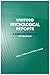 Writing Psychological Reports: A Guide for Clinicians