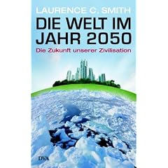 Die Welt im Jahr 2050: Die Zukunft unserer Zivilisation