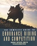 The Complete Guide to Endurance Riding and Competition (Howell reference books)