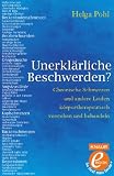 Unerklärliche Beschwerden?: Chronische Schmerzen und andere Leiden körpertherapeutisch verstehen und behandeln