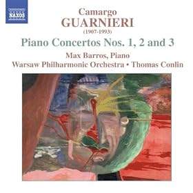 Guarnieri, M.C.: Piano Concertos Nos. 1-3 (Barros, Warsaw Philharmonic, Conlin)