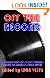 Off The Record - A Charity Anthology (38 Short Stories Based On Classic Song Titles)