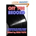 Off The Record - A Charity Anthology (38 Short Stories Based On Classic Song Titles)