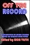 Off The Record - A Charity Anthology (38 Short Stories Based On Classic Song Titles)