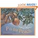 P is for Peach: A Georgia Alphabet (Alphabet Series)